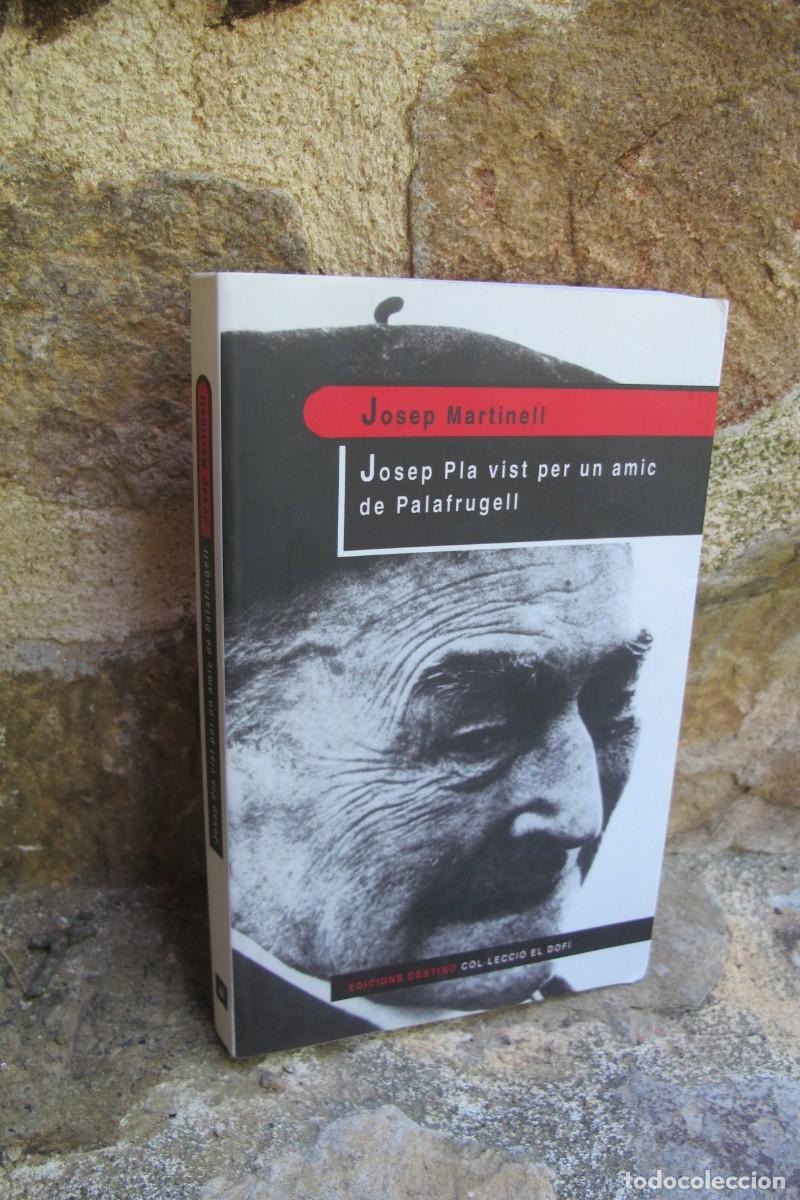 Libros: JOSEP PLA VIST PER UN AMIC DE PALAFRUGELL. JOSEP MARTINELL