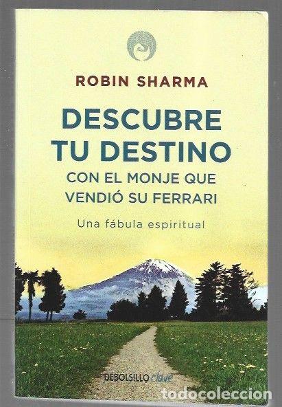 B&uuml;cher: DESCUBRE TU DESTINO CON EL MONJE QUE VENDIO SU FERRARI - SHARMA, ROBIN
