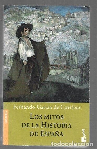 Libri di seconda mano: MITOS DE LA HISTORIA DE ESPA&Ntilde;A - LOS - GARCIA DE CORTAZAR, FERNANDO