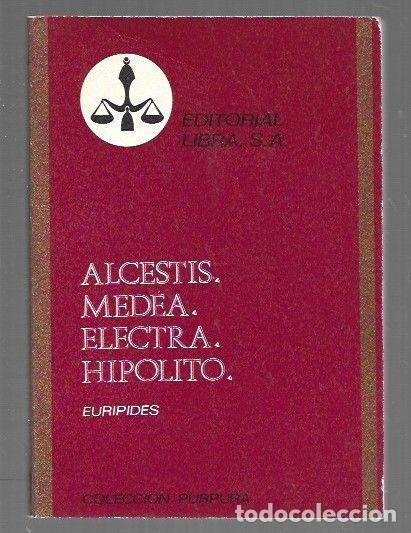 Libros: ALCESTIS / MEDEA / ELECTRA / HIPOLITO - EURIPIDES - Foto 1
