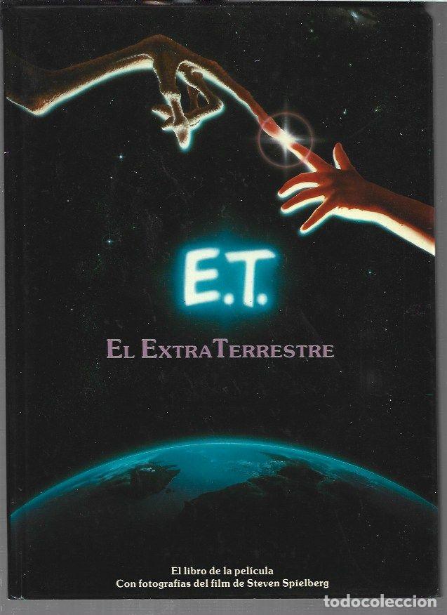 books: E. T. EL EXTRATERRESTRE (LIBRO DE LA PELICULA CON FOTOGRAFIAS) - KOTZWINKLE, WILLIAM (SOBRE EL GUION