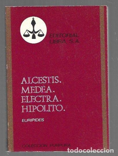 Libros: ALCESTIS / MEDEA / ELECTRA / HIPOLITO - EURIPIDES - Foto 1