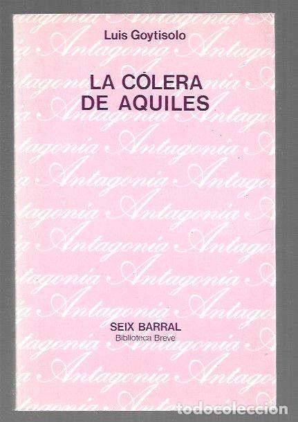 books: COLERA DE AQUILES - LA - GOYTISOLO, LUIS