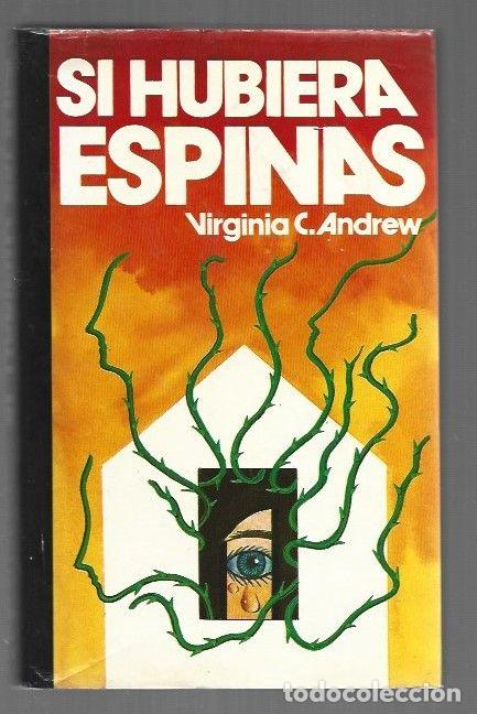 Libros: SI HUBIERA ESPINAS - V. C. ANDREWS