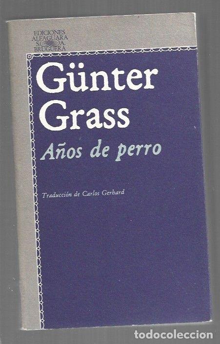 Libros: A&Ntilde;OS DE PERRO - GRASS, GUNTER - Foto 1