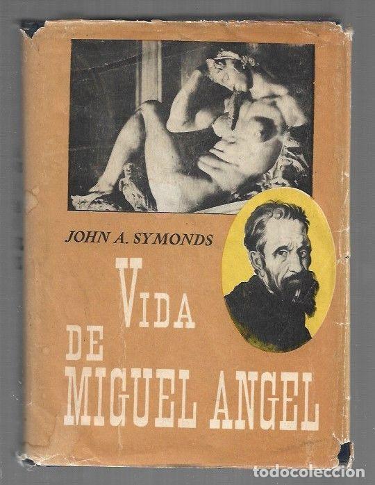 Libros: VIDA DE MIGUEL ANGEL - SYMONDS, JOHN A.