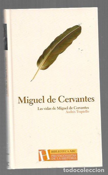 Libros: MIGUEL DE CERVANTES (LAS VIDAS DE MIGUEL DE CERVANTES) - TRAPIELLO, ANDRES