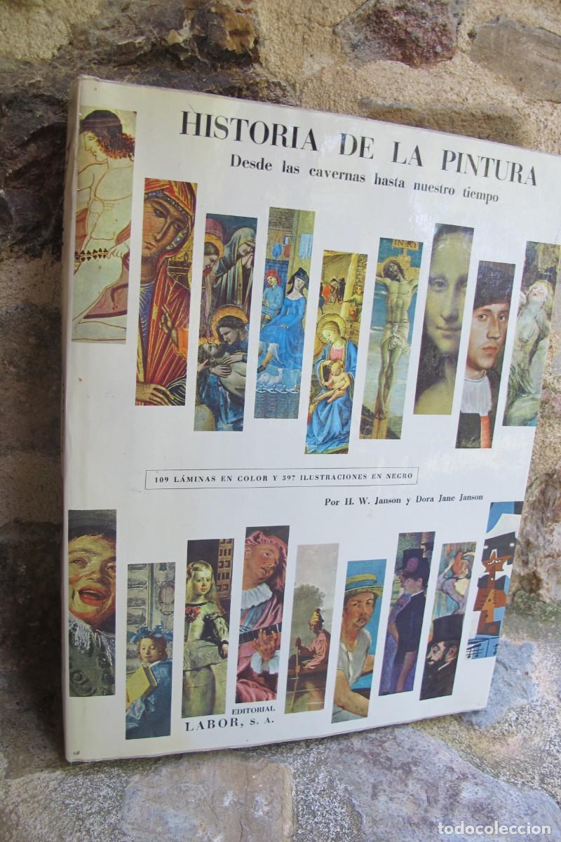 Libros: HISTORIA DE LA PINTURA. DESDE LAS CAVERNAS HASTA NUESTRO TIEMPO. H. W. JANSON, DORA JANE JANSON.
