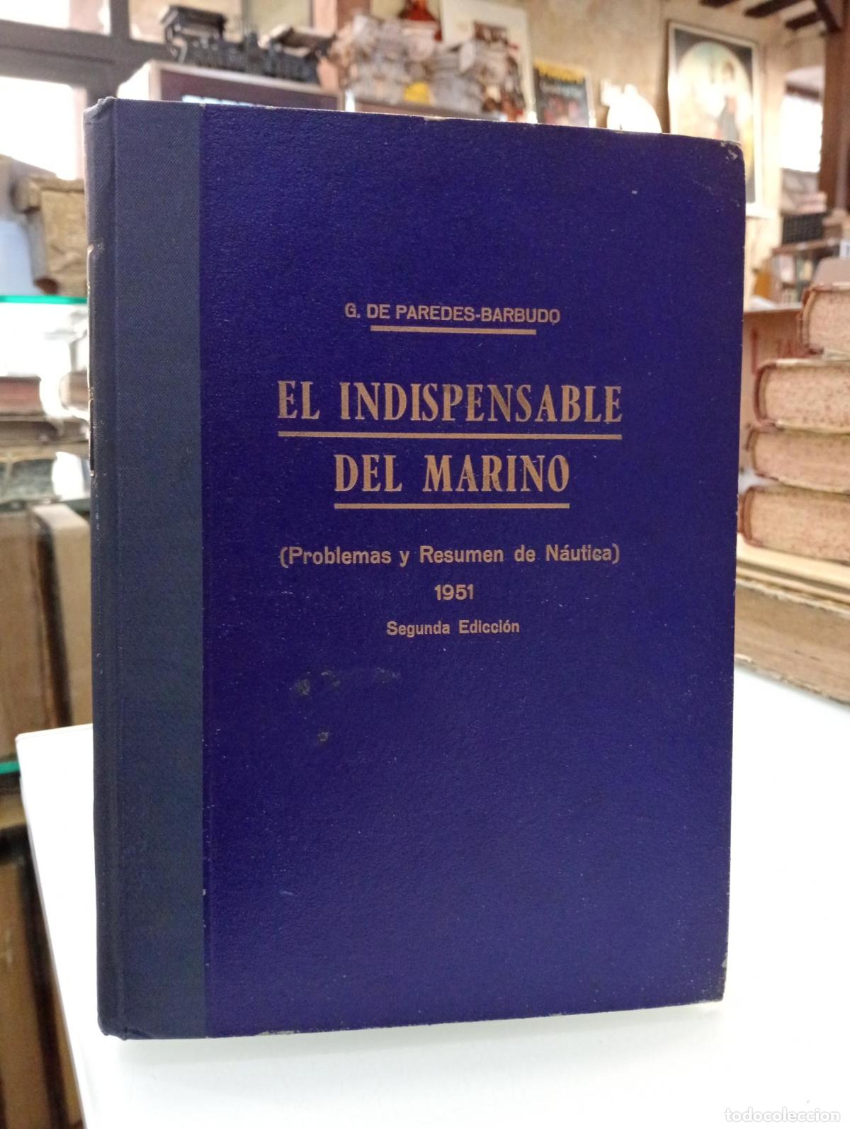 Libros: El indispensable del marino (Problemas y resumen de n&aacute;utica) - Garc&iacute;a de Paredes y Castro, Jose.; B