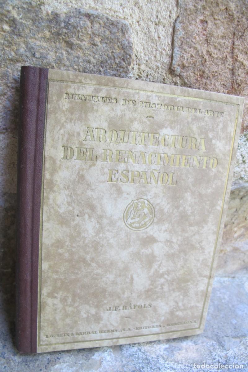 Libros: ARQUITECTURA DEL RENACIMIENTO ESPA&Ntilde;OL. J. F. RAFOLS