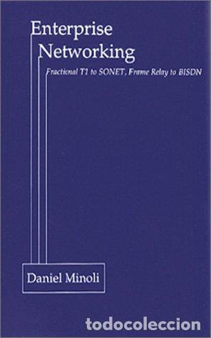 Libros: Enterprise Networking: Fractional T1 to SONET, Frame Relay to Bisdn - Minoli, Daniel