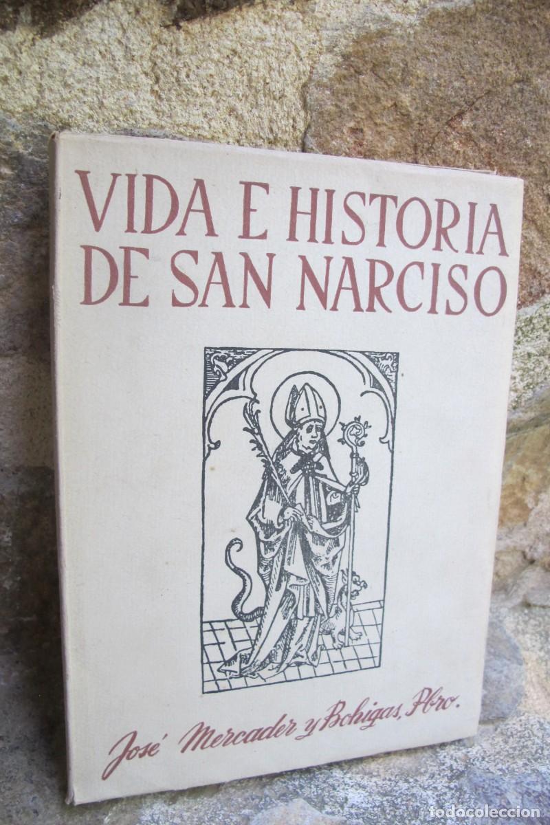 Libros: VIDA E HISTORIA DE SAN NARCISO. JOSE MERCADER Y BOHIGAS PBRO