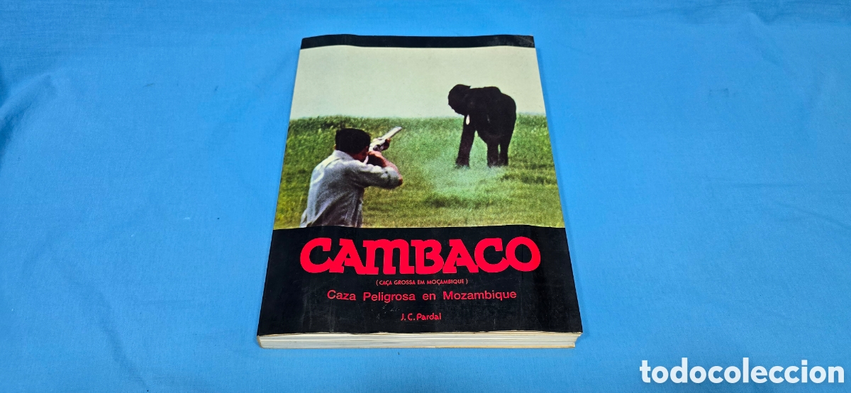 Libros: CAMBACO, CAZA PELIGROSA EN MOZAMBIQUE . J.C. PARDAL