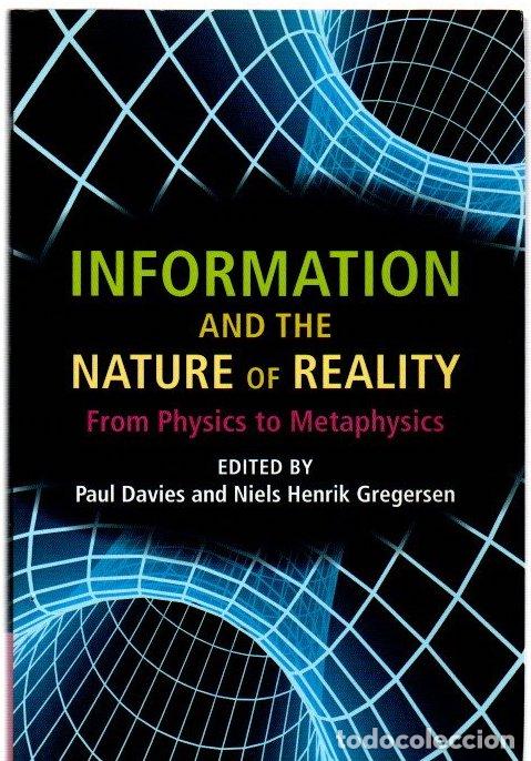 Libros: Information and the nature of reality. From physics to metaphysics - Davies, Paul / Gregersen, Niels
