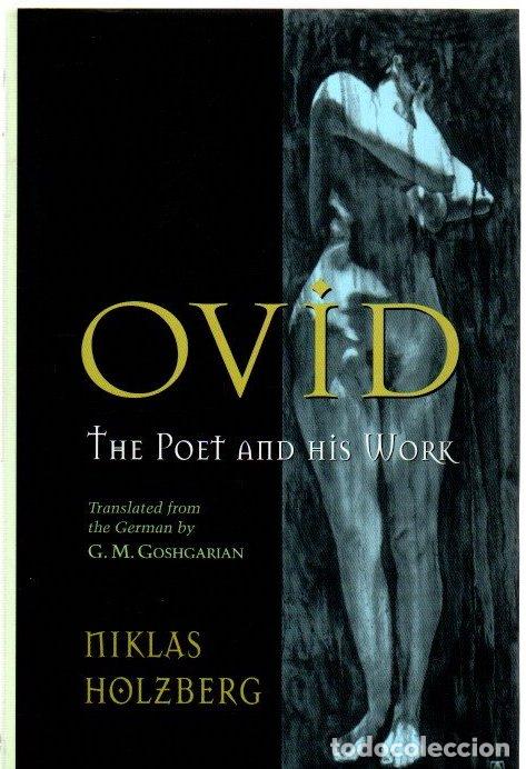Libros: Ovid. The poet and his work - Holzberg, Niklas