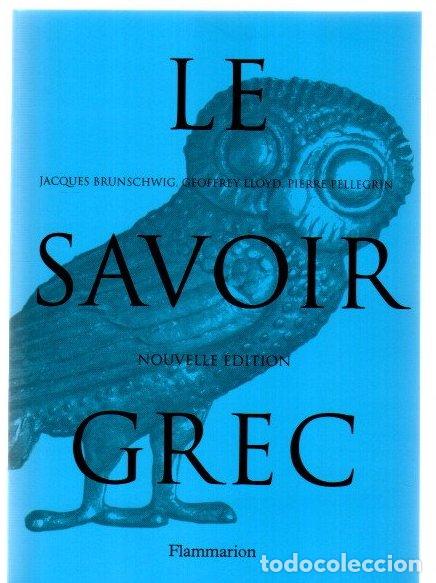 Libros: Le savoir grec - Brunschwig, Jacques/Lloyd, Geoffrey/Pellegrin, Pierre