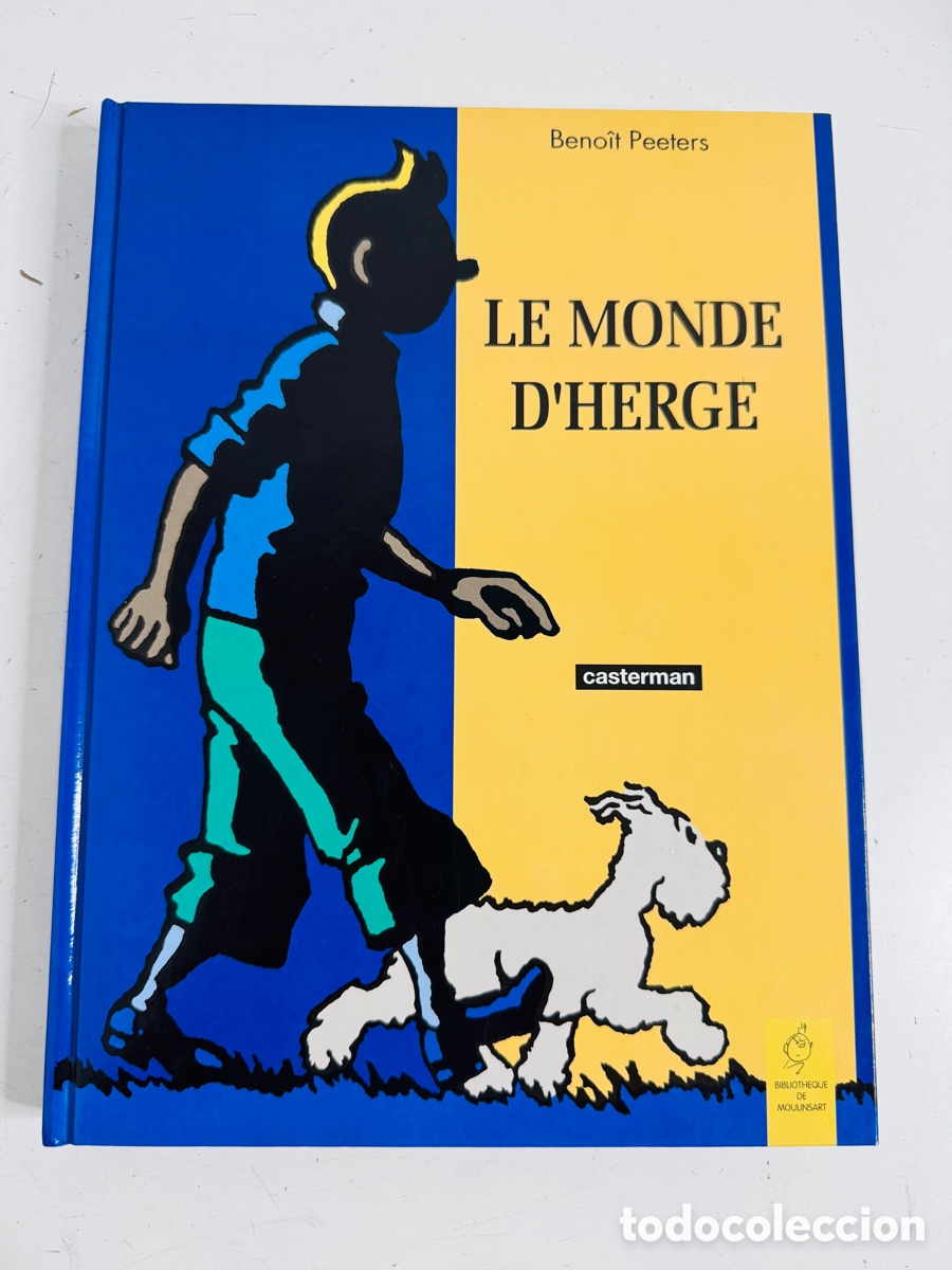 B&uuml;cher: monograf&iacute;a Tint&iacute;n&rdquo;Le Monde d'Herg&eacute;&rdquo; escrita por Beno&icirc;t Peeters Franc&eacute;s 1991