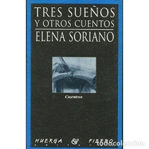books: TRES SUE&Ntilde;OS Y OTROS CUENTOS - SORIANO, ELENA