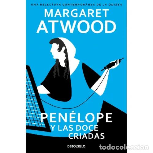 Libros: PENELOPE Y LAS DOCE CRIADAS - MARGARET ATWOOD