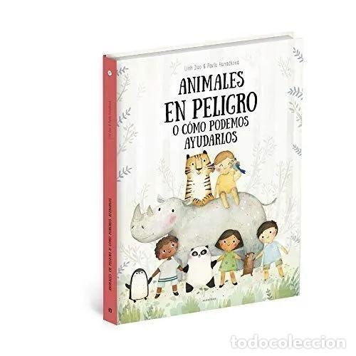 Libros: ANIMALES EN PELIGRO O C&Oacute;MO PODEMOS AYUDARLOS - PETRA, BARTIKOVA