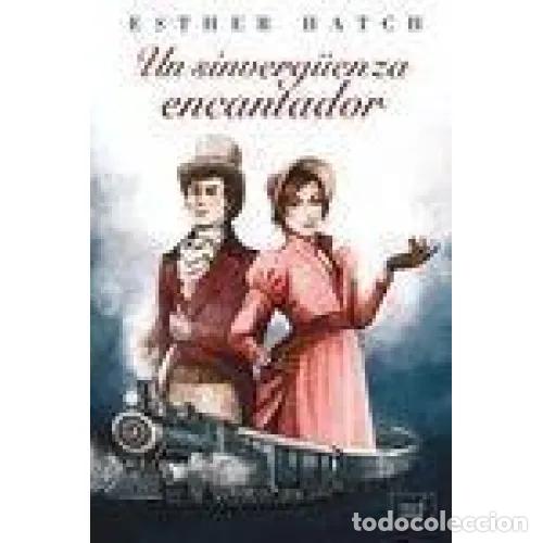 Libros: UN SINVERG&Uuml;ENZA ENCANTADOR - HATCH, ESTHER