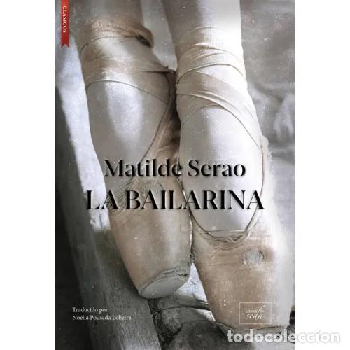 Libros: LA BAILARINA - SERAO, MATILDE - Foto 1