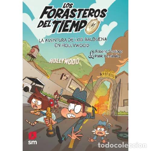 books: LOS FORASTEROS DEL TIEMPO 21. LA AVENTURA DE LOS BALBUENA EN HOLLYWOOD - SANTIAGO, ROBERTO