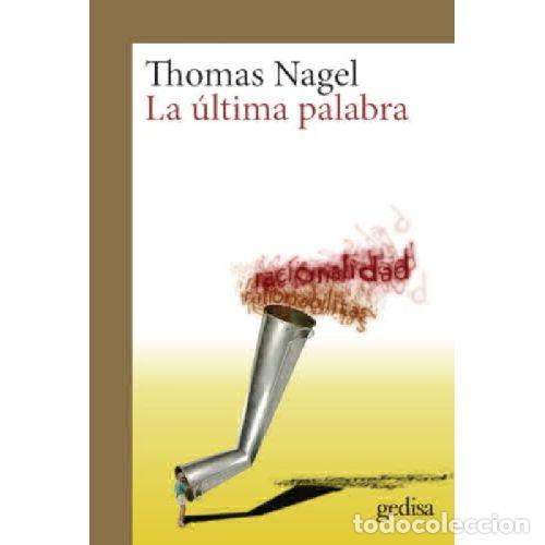 Libros: LA &Uacute;LTIMA PALABRA - NAGEL, THOMAS - Foto 1