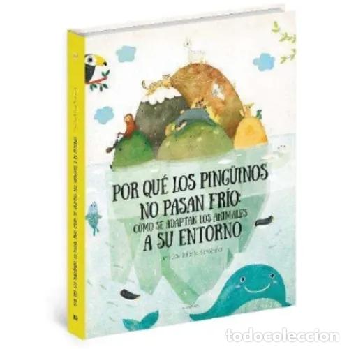 Libros: POR QU&Eacute; LOS PING&Uuml;INOS NO PASAN FR&Iacute;O. C&Oacute;MO SE ADAPTAN LOS ANIMALES SU ENTORNO - BARTIKOVA, PETRA