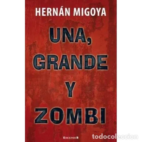 Libros: UNA, GRANDE Y ZOMBI - MIGOYA, HERN&Aacute;N - Foto 1
