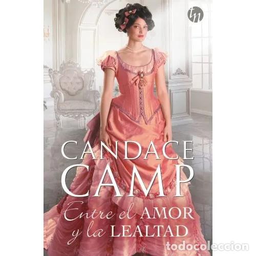 B&uuml;cher: ENTRE EL AMOR Y LA LEALTAD - CAMP, CANDACE
