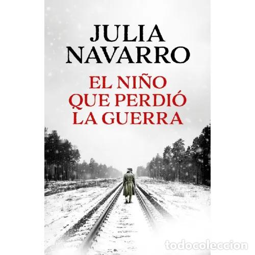B&uuml;cher: EL NI&Ntilde;O QUE PERDI&Oacute; LA GUERRA - NAVARRO, JULIA
