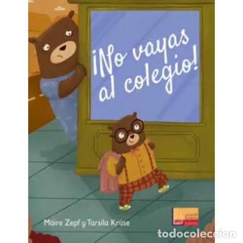 B&uuml;cher: &iexcl;NO VAYAS AL COLEGIO! - ZEPF,MAIRE Y KRUSE,TARSILA