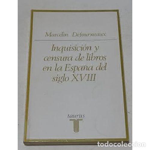 Libri di seconda mano: INQUISICI&Oacute;N Y CENSURA DE LIBROS EN LA ESPA&Ntilde;A DEL SIGLO XVIII - DEFOURNEAUX, MARCELIN