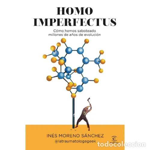 Livros em segunda m&atilde;o: HOMO IMPERFECTUS - INES MORENO SANCHEZ @LATRAUMATOLOGAGEEK