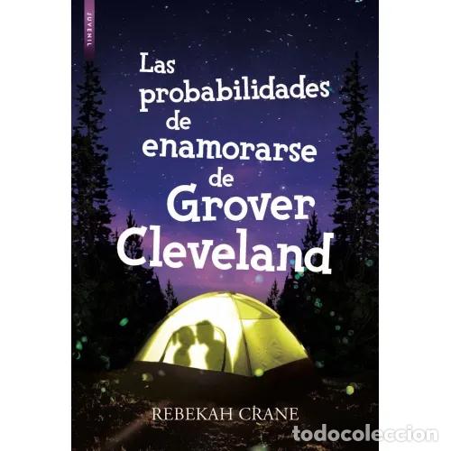 Libros: LAS PROBABILIDADES DE ENAMORARSE DE GROVER CLEVELAND - CRANE, REBEKAH