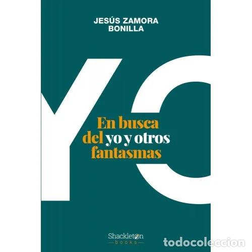 books: EN BUSCA DEL YO Y OTROS FANTASMAS - ZAMORA BONILLA, JES&Uacute;S