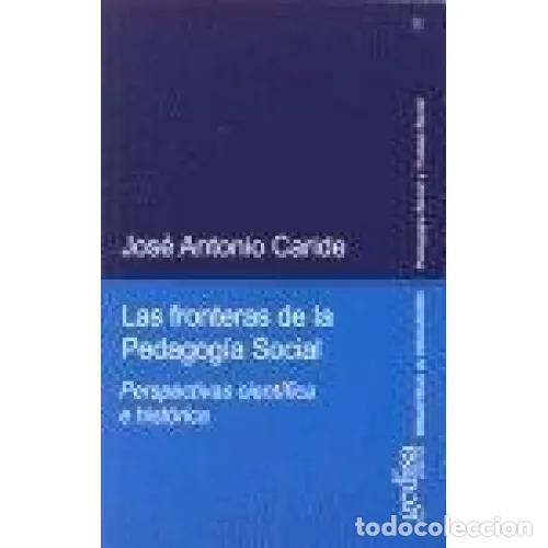 Livres: LAS FRONTERAS DE LA PEDAGOG&Iacute;A SOCIAL - CARIDE, J. A.