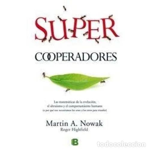 Libros: SUPERCOOPERADORES - NOWAK, MARTIN A.