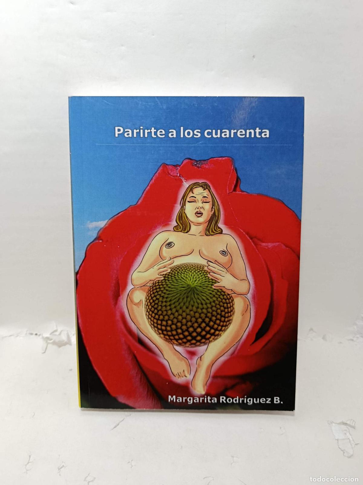 B&uuml;cher: PARIRTE A LOS CUARENTA - Margarita Rodriguez B