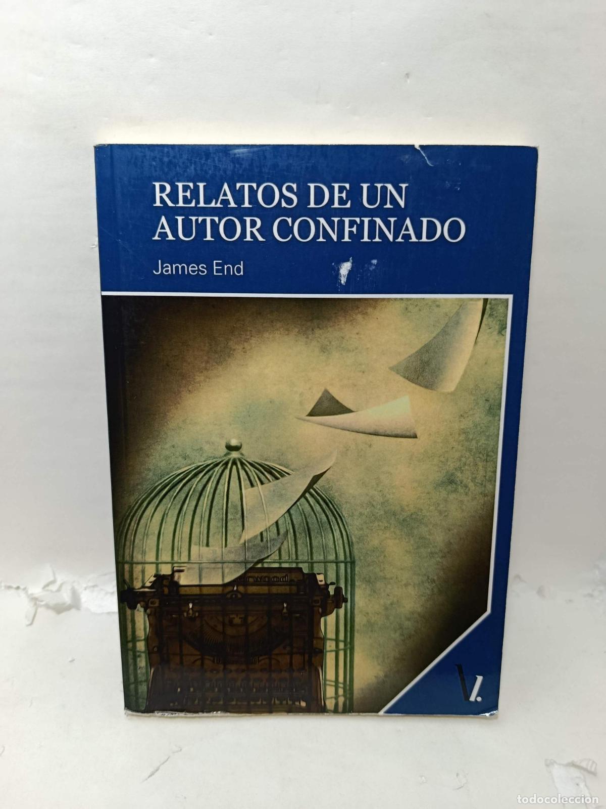 B&uuml;cher: RELATOS DE UN AUTOR CONFINADO - James End; Jaime E. Fern&aacute;ndez Cabezas