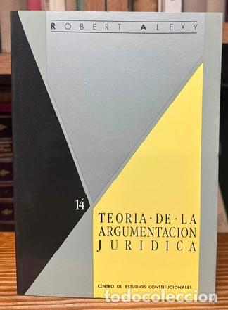 Livres: TEORIA DE LA ARGUMENTACION JURIDICA. La teor&iacute;a del discurso racional como teor&iacute;a de la fundamen... -