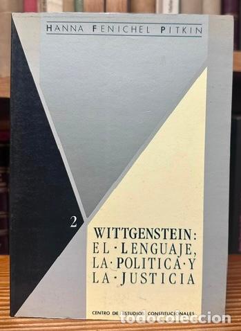 Livres: WITTGENSTEIN: EL LENGUAJE, LA POLITICA Y LA JUSTICIA. Sobre el significado de Ludwig Wittgenste... -