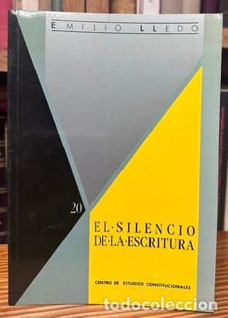 Livres: EL SILENCIO DE LA ESCRITURA - LLEDO, Emilio
