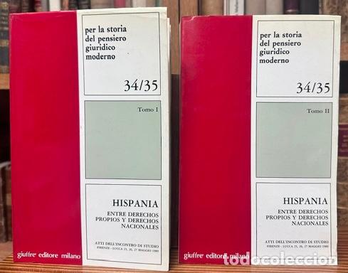 Livres: HISPANIA. ENTRE DERECHOS PROPIOS Y DERECHOS NACIONALES. Atti dell'incontro di studio. Firenze -...