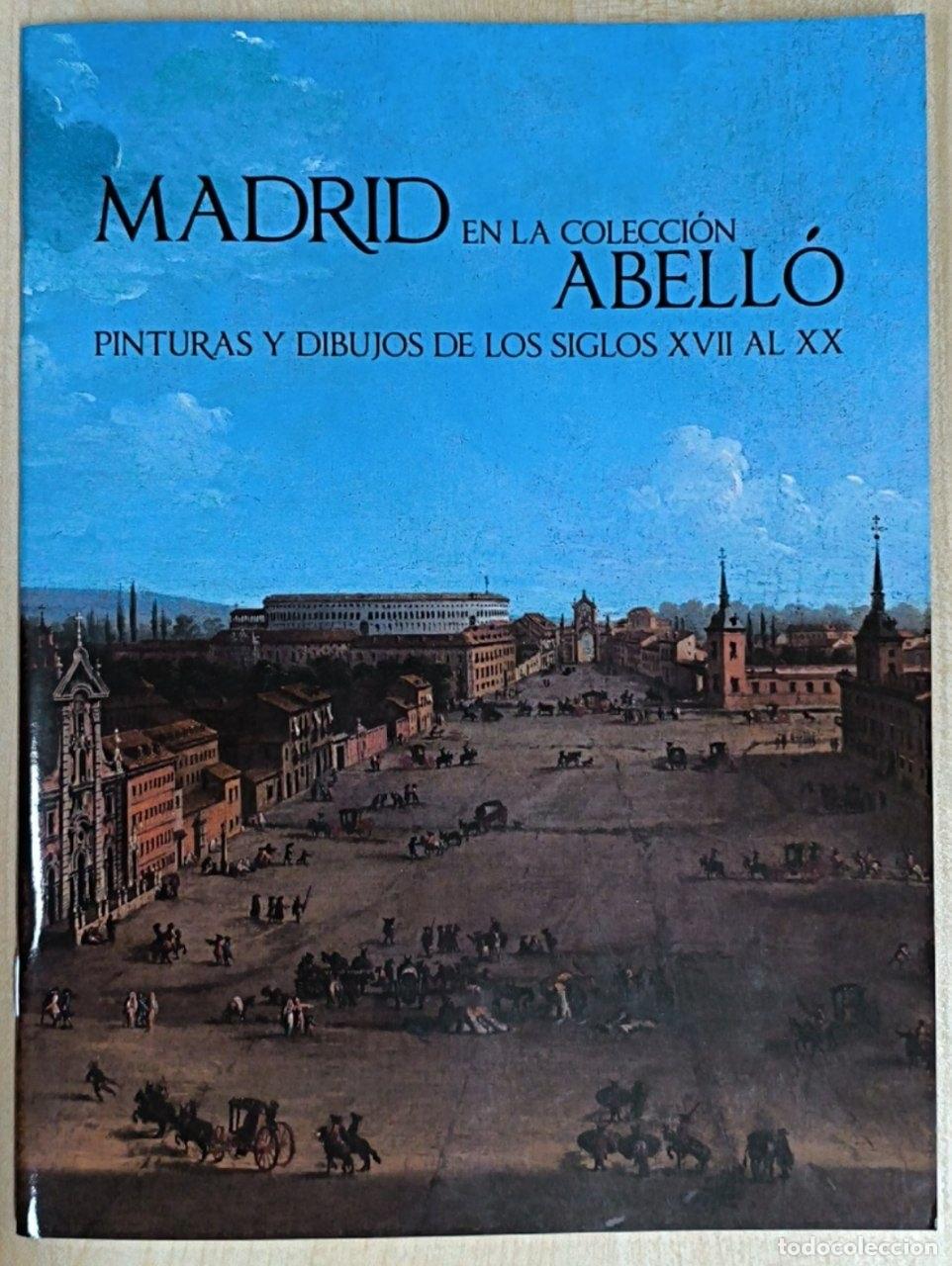 Libros: MADRID EN LA COLECCI&Oacute;N ABELL&Oacute;. Pinturas y dibujos de los siglos XVII al XX
