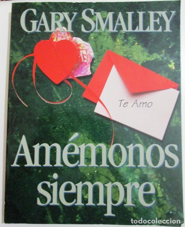 books: SMALLEY, Gary - AMEMONOS SIEMPRE. TE AMO