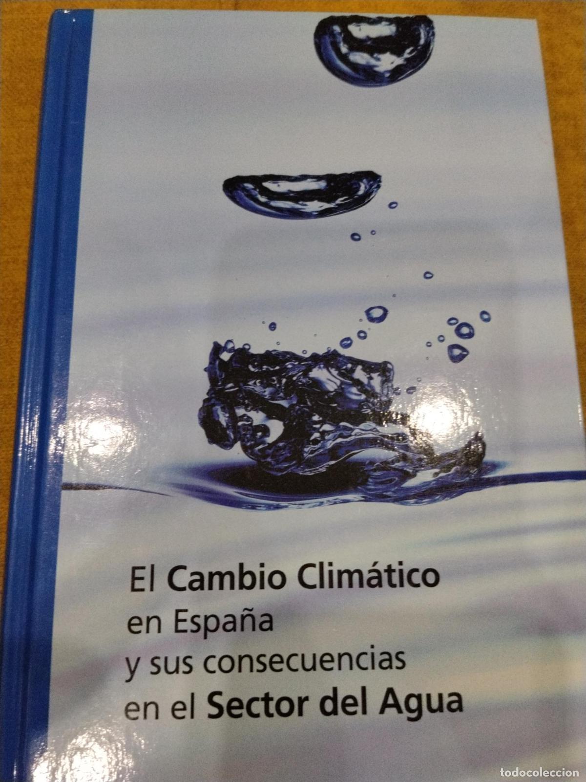 Libros: El cambio clim&aacute;tico en Espa&ntilde;a y sus consecuencias en el sector del agua - Regino Criado Herrero; Enr