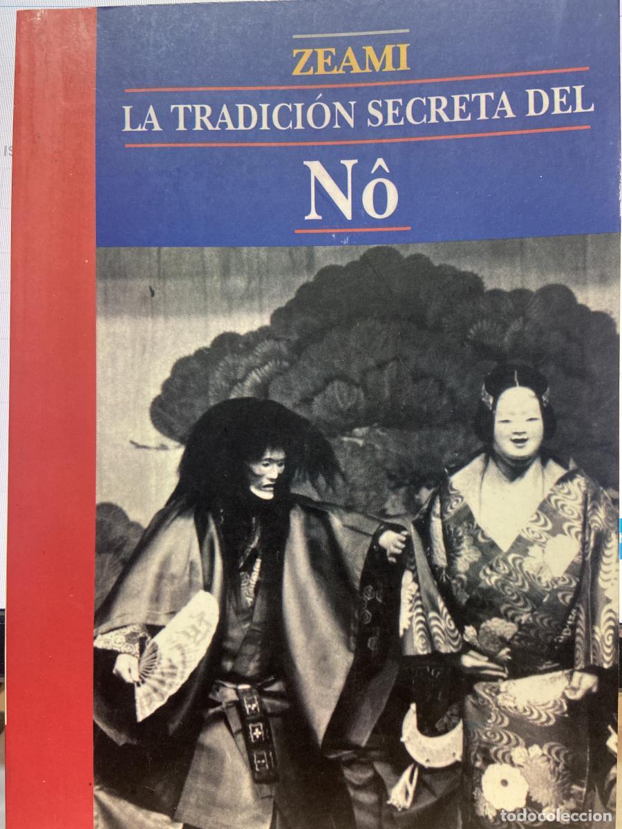 Libros: LA TRADICI&Oacute;N SECRETA DEL N&Ocirc;. - ZEAMI