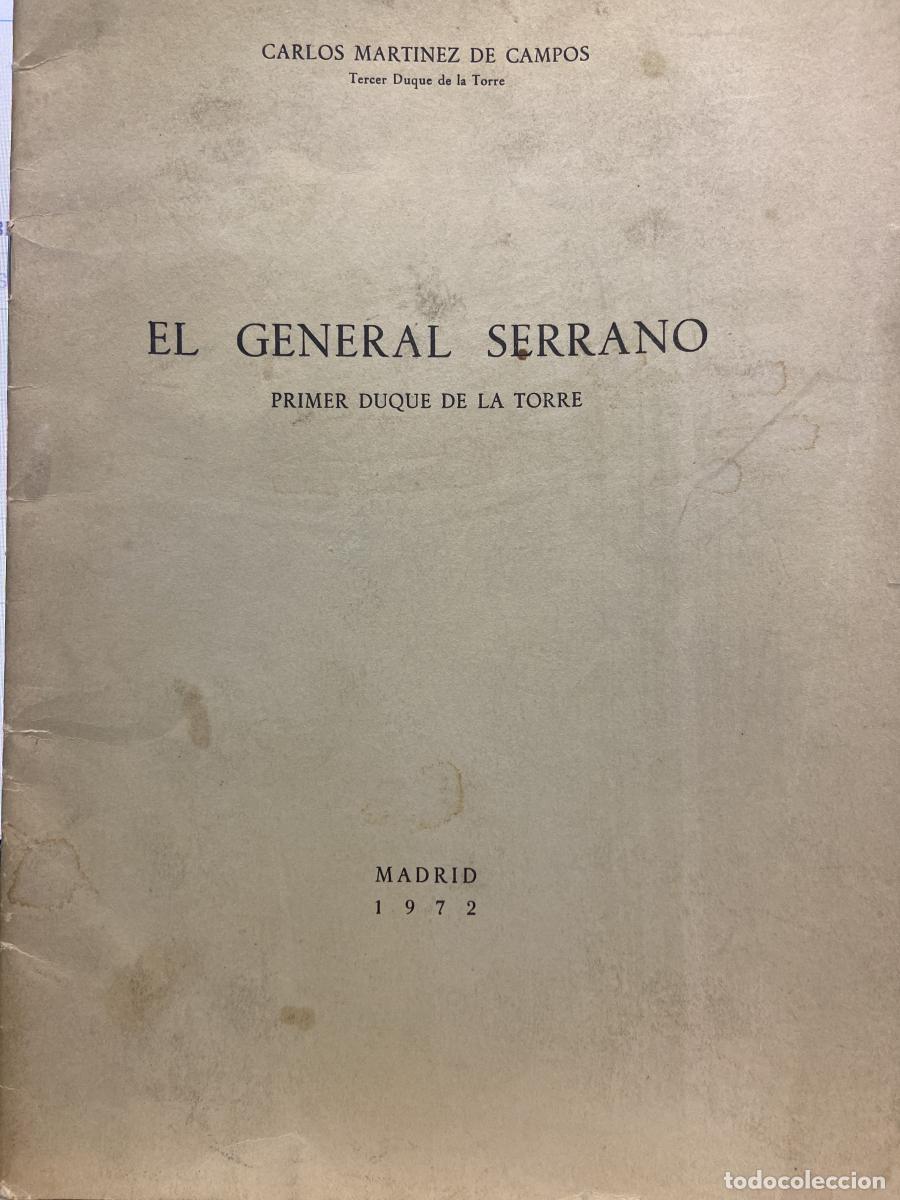 Libros: EL GENERAL SERRANO. Primer Duque de la Torre. - Carlos Mart&iacute;nez de Campos. Tercer Duque de la Torre.